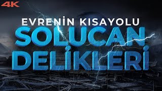 Evrenin Kısayolu Solucan Delikleri [upl. by Conias]