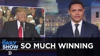 So Much Winning  The Daily Show [upl. by Arihs]