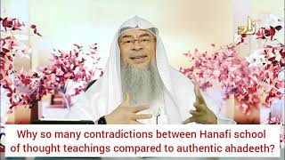 Why are there so many contradictions between Hanafi madhab amp Authentic hadiths  Assim al hakeem [upl. by Jt123]