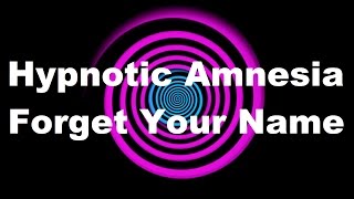 Hypnotic Amnesia Forget Your Name [upl. by Jael]