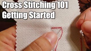 Learn How Cross Stitching 101  Getting Started [upl. by Nerw519]