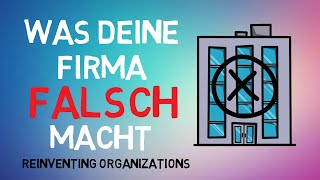 WAS DEINE FIRMA FALSCH MACHT REINVENTING ORGANIZATIONS  Frederic Laloux [upl. by Renwick647]