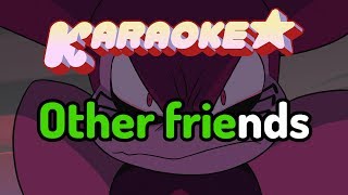 Other Friends  Steven Universe Movie Karaoke [upl. by Shea]