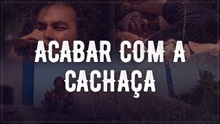 Acabar com a Cachaça  Pépe Moreno [upl. by Corena]