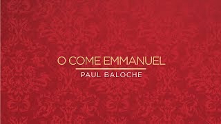 Paul Baloche  O Come Emmanuel Official Lyric Video [upl. by Sirovat]