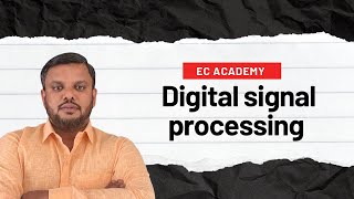 DSP1 Introduction to Digital Signal Processing  EC Academy [upl. by Boyes118]