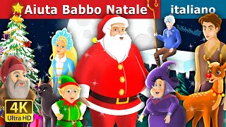 Aiuta Babbo Natale  Helping Santa Story  Christmas Story  ItalianFairyTales [upl. by Evangelina]