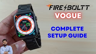 FireBoltt Vogue Smartwatch Full Setup Guide [upl. by Enelia808]