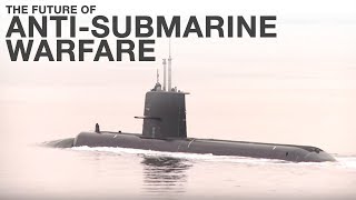 The future of antisubmarine warfare [upl. by Ard]