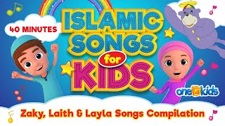 Islamic Songs For Kids  40 MINUTES  Zaky Laith amp Layla Songs Compilation [upl. by Glaab]