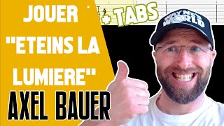 Comment jouer ETEINS LA LUMIERE de AXEL BAUER à la guitare leçon  tablatures  backing track [upl. by Lal]