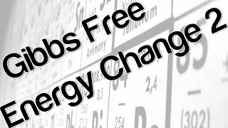 Gibbs Free energy change 2 [upl. by Gudrun]