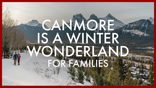 Canmore is a Winter Wonderland for Families [upl. by Marsh752]