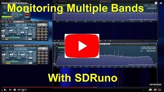 Monitoring Multiple Bands with SDRuno AN007 [upl. by Eened709]