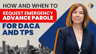 How and When to Request Emergency Advance Parole for DACA and TPS [upl. by Doralynn]