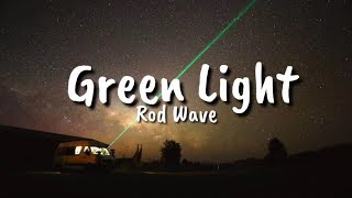 Rod Wave  Green Light Lyrics [upl. by Hanshaw]