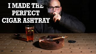 I Made the Perfect Cigar Ashtray  How to  DIY  Woodworking [upl. by Florencia469]