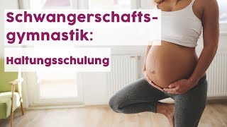 Schwangerschaftsgymnastik Haltungsschulung [upl. by Acinimod]