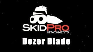 Skid Pro Skid Steer Dozer Blade [upl. by Oelak732]