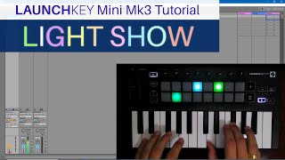 Light Show in Launchkey Mini MK3  Tutorial [upl. by Ahsiekim770]