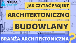 Jak czytać projekt architektoniczno  budowlany  CZĘŚĆ 1  branża architektoniczna [upl. by Marvella]