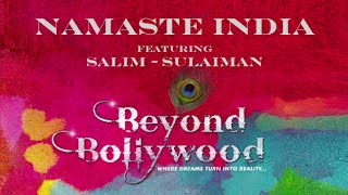 Namaste India  feat Salim Sulaiman  Beyond Bollywood  Official 2015 [upl. by Ydoj662]