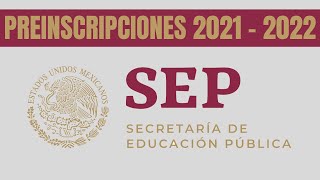 PREINSCRIPCIONES SEP 2021  2022 PREESCOLAR PRIMARIA Y SECUNDARIA [upl. by Cherilyn]