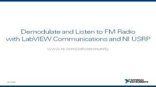 Demodulate amp Listen to FM Radio with LabVIEW Communications amp NI USRP [upl. by Nodnas]