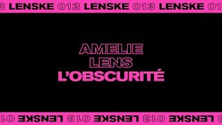 Amelie Lens  LObscurite Lenske013 [upl. by Adest]