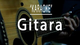 Gitara  Acoustic karaoke [upl. by Rolland]