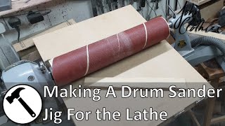 How To Make A Drum Sander Jig For The Lathe [upl. by Inaboy330]