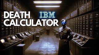 DEATH CALCULATOR IBMs Darkest Secret [upl. by Ttelrahc572]