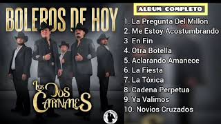 Los Dos Carnales  Boleros De Hoy Disco Completo 2021 [upl. by Norret]