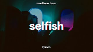 Madison Beer  Selfish Lyrics [upl. by Warde]