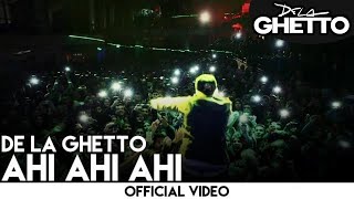 De La Ghetto  Ahi Ahi Ahi Video Oficial [upl. by Teria]