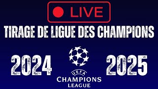 Tirage de la Champions League  LDC 2024 2025  Ligue des Champions 24 25 [upl. by Stagg]