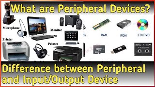 What are Peripheral Devices Difference between InputOutput Device and Peripheral Device [upl. by Sausa]