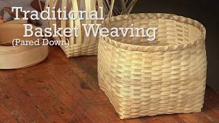 Traditional Basket Weaving Pared Down [upl. by Brien]