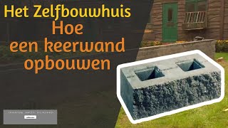 Het Zelfbouwhuis – Hoe een keerwand opbouwen [upl. by Ailongam]