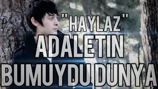 Haylaz  AdaLetin Bumuydu Dünya 2013 HD KLİP [upl. by Namyaw]