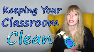 Keeping Your Classroom Clean and Hygienic [upl. by Nur]