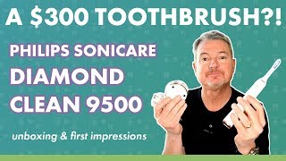 A 300 toothbrush Philips Sonicare DiamondClean 9500 Unboxing amp First Impressions [upl. by Northington]