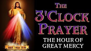 THE THREE OCLOCK PRAYER OF DIVINE MERCY [upl. by Helaine308]