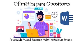 OFIMÁTICA OPOSITORES EXAMEN WORD ADMINISTRATIVO DEL ESTADO [upl. by Zobe]