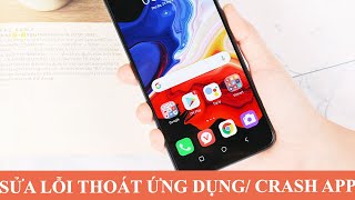 Khắc phục lỗi vào ứng dụng bị thoát ra trên Android Lỗi Crash ứng dụng lỗi Android System WebView [upl. by Ardin]