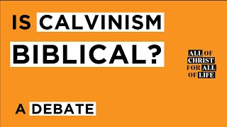 Is Calvinism Biblical A Debate [upl. by Naihtniroc]