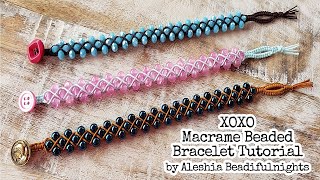 XOXO Macrame Beaded Bracelet Tutorial [upl. by Marsden]