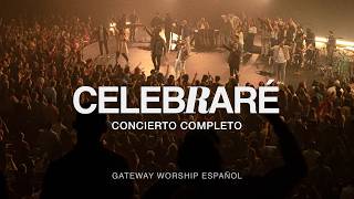 quotCelebraréquot Concierto Completo  Gateway Worship Español [upl. by Leik]