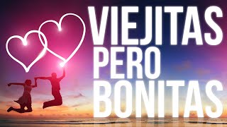 Viejitas Pero Bonitas  Baladas Románticas y Canciones de Amor en Español [upl. by Saidel]