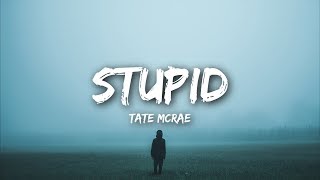 Tate McRae  stupid Lyrics [upl. by Tiffany]